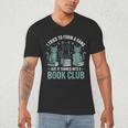 I Tried To Form A Gang But It Turned Into A Book Club Men's V-Neck T-Shirt I Tried To Form A Gang But It Turned Into A Book Club Men's V-Neck T-Shirt
