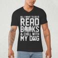 All I Want To Do Is Read Books Reading Dog Lovers Men's V-Neck T-Shirt All I Want To Do Is Read Books Reading Dog Lovers Men's V-Neck T-Shirt