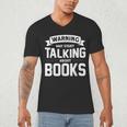 Warning I May Start Talking About Books Men's V-Neck T-Shirt