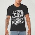 If You'Re Trying To Scare Me I'm Terrified Of Books Retro Men's V-Neck T-Shirt