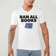 Ban All Books Satire Parody Meme Joke Ironic Sarcastic Weird Men's V-Neck T-Shirt