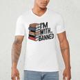 Book Lovers Im With The Banned Books For Reading Librarian Men's V-Neck T-Shirt Book Lovers Im With The Banned Books For Reading Librarian Men's V-Neck T-Shirt