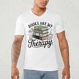 Books Are My Therapy Bookworm Reading Men's V-Neck T-Shirt