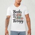 Books Are My Therapy Coffee Books Flowers Bookish Book Lover Men's V-Neck T-Shirt