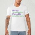 Born To Read Books Forced To Read Emails Apparel Men's V-Neck T-Shirt