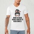 Born To Read Books Forced To Read Emails Messy Bun Reading Men's V-Neck T-Shirt
