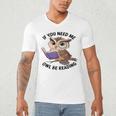 Cool Owl If You Need Me Owl Be Reading Book Students Men's V-Neck T-Shirt
