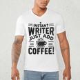 Instant Writer Just Add Coffee Author Book Writing Books Men's V-Neck T-Shirt Instant Writer Just Add Coffee Author Book Writing Books Men's V-Neck T-Shirt