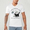 Life Is Better With Yarn Cats And Books Men's V-Neck T-Shirt Life Is Better With Yarn Cats And Books Men's V-Neck T-Shirt