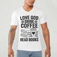Love God Drink Coffee Read Books For Book Lovers Men's V-Neck T-Shirt