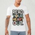 Read Your Heart Out Book Lover Quote Men Women Men's V-Neck T-Shirt