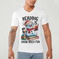 Reading Is Snow Much Fun Christmas Bookworm Snowman Reading Men's V-Neck T-Shirt