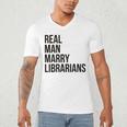 Real Men Marry Librarians – Book Lover Husband Men's V-Neck T-Shirt Real Men Marry Librarians – Book Lover Husband Men's V-Neck T-Shirt