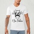 That Sounds Like A You Problem Messy Bun Introvert Men's V-Neck T-Shirt That Sounds Like A You Problem Messy Bun Introvert Men's V-Neck T-Shirt
