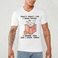 That's What I Do I Read Books I Drink Tea And I Know Things Men's V-Neck T-Shirt That's What I Do I Read Books I Drink Tea And I Know Things Men's V-Neck T-Shirt