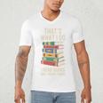 That's What i Do i Read Books And i Know Things Cute Graphic Men's V-Neck T-Shirt That's What i Do i Read Books And i Know Things Cute Graphic Men's V-Neck T-Shirt