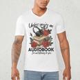 Unless You'Re An Audiobook I'm Not Listerning To You Bookish Men's V-Neck T-Shirt Unless You'Re An Audiobook I'm Not Listerning To You Bookish Men's V-Neck T-Shirt