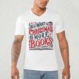 All I Want For Christmas Is More Books Teacher Xmas Holiday Men's V-Neck T-Shirt All I Want For Christmas Is More Books Teacher Xmas Holiday Men's V-Neck T-Shirt