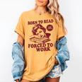 Book Readers Forced To Work Sadness Women's Comfort Colors T-Shirt Mustard
