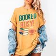 Booked And Busy Cool Coffee Reading Relaxing Books Women's Comfort Colors T-Shirt Mustard Booked And Busy Cool Coffee Reading Relaxing Books Women's Comfort Colors T-Shirt Mustard