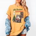 All Booked For Christmas Cute Bookish Cat Lover Women's Comfort Colors T-Shirt Mustard All Booked For Christmas Cute Bookish Cat Lover Women's Comfort Colors T-Shirt Mustard