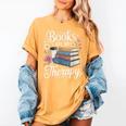 Books Are My Therapy Reading Lover Cozy Environment Women's Comfort Colors T-Shirt Mustard Books Are My Therapy Reading Lover Cozy Environment Women's Comfort Colors T-Shirt Mustard