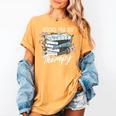 Books Are My Therapy Summer Reading Book Lovers Women's Comfort Colors T-Shirt Mustard Books Are My Therapy Summer Reading Book Lovers Women's Comfort Colors T-Shirt Mustard