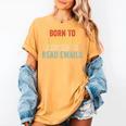 Born To Read Books Forced To Read Emails Reading Women's Comfort Colors T-Shirt Mustard Born To Read Books Forced To Read Emails Reading Women's Comfort Colors T-Shirt Mustard