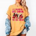 I Closed My Book To Be Here Valentines Book Lover Bookish Women's Comfort Colors T-Shirt Mustard