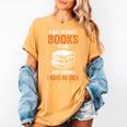 A Day Without Books Is Like Just Kidding I Have No Idea Women's Comfort Colors T-Shirt Mustard A Day Without Books Is Like Just Kidding I Have No Idea Women's Comfort Colors T-Shirt Mustard