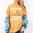 Education Is Freedom Books History Teacher Kids Women's Comfort Colors T-Shirt Mustard Education Is Freedom Books History Teacher Kids Women's Comfort Colors T-Shirt Mustard