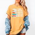 I Can Never Have Enough Books Reading Lover Bookworm Reader Women's Comfort Colors T-Shirt Mustard I Can Never Have Enough Books Reading Lover Bookworm Reader Women's Comfort Colors T-Shirt Mustard