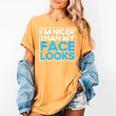 I'm Nicer Than My Face Looks Shy People Introverts Women's Comfort Colors T-Shirt Mustard I'm Nicer Than My Face Looks Shy People Introverts Women's Comfort Colors T-Shirt Mustard