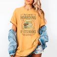 It's Not Hoarding If It's Books Book Lover Graphic Women's Comfort Colors T-Shirt Mustard It's Not Hoarding If It's Books Book Lover Graphic Women's Comfort Colors T-Shirt Mustard