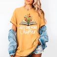 Just One More Chapter Floral Book Reading Girl Bookworm Women's Comfort Colors T-Shirt Mustard Just One More Chapter Floral Book Reading Girl Bookworm Women's Comfort Colors T-Shirt Mustard