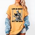 Life Is Short Buy The Book Skeleton Book Lover Reading Women's Comfort Colors T-Shirt Mustard Life Is Short Buy The Book Skeleton Book Lover Reading Women's Comfort Colors T-Shirt Mustard