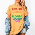 Live Life Like A Book Florida Would Ban Gay Rights LGBTQ Women's Comfort Colors T-Shirt Mustard Live Life Like A Book Florida Would Ban Gay Rights LGBTQ Women's Comfort Colors T-Shirt Mustard