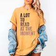 A Lot To Read At The Moment Book Reader Retro Reading Women's Comfort Colors T-Shirt Mustard A Lot To Read At The Moment Book Reader Retro Reading Women's Comfort Colors T-Shirt Mustard