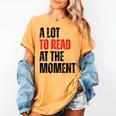 A Lot To Read At The Moment Reading Book Reader Nerd Women's Comfort Colors T-Shirt Mustard A Lot To Read At The Moment Reading Book Reader Nerd Women's Comfort Colors T-Shirt Mustard