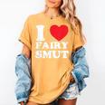 I Love Fairy Smut Book Lover Saying Women's Comfort Colors T-Shirt Mustard
