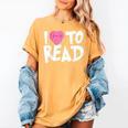 I LOVE TO READ Reading Books Bookworm Library Day Novelty Women's Comfort Colors T-Shirt Mustard