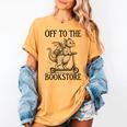 Off To The Bookstore Reading Bookworm Women's Comfort Colors T-Shirt Mustard