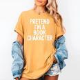 Pretend I'm A Book Character Costumes For Kids Halloween Women's Comfort Colors T-Shirt Mustard Pretend I'm A Book Character Costumes For Kids Halloween Women's Comfort Colors T-Shirt Mustard