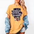 I Would Rather Be Reading Bookworm Book Lover Librarian Kids Women's Comfort Colors T-Shirt Mustard I Would Rather Be Reading Bookworm Book Lover Librarian Kids Women's Comfort Colors T-Shirt Mustard