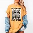 Read Books Stay Weird Book Lover Joke Introvert Reading Premium Women's Comfort Colors T-Shirt Mustard Read Books Stay Weird Book Lover Joke Introvert Reading Premium Women's Comfort Colors T-Shirt Mustard