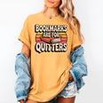 Reading Bookmarks Are For Quitters Reader Book Lovers Women's Comfort Colors T-Shirt Mustard Reading Bookmarks Are For Quitters Reader Book Lovers Women's Comfort Colors T-Shirt Mustard