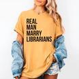 Real Men Marry Librarians – Book Lover Husband Women's Comfort Colors T-Shirt Mustard Real Men Marry Librarians – Book Lover Husband Women's Comfort Colors T-Shirt Mustard