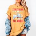 Storytelling Is What Life Is All About Book Women's Comfort Colors T-Shirt Mustard