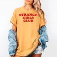 Strange Girls Club Weird Antisocial Introvert Humor Women's Comfort Colors T-Shirt Mustard