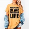 Whispering My Way Through Life Sayings For Introverts Women's Comfort Colors T-Shirt Mustard Whispering My Way Through Life Sayings For Introverts Women's Comfort Colors T-Shirt Mustard